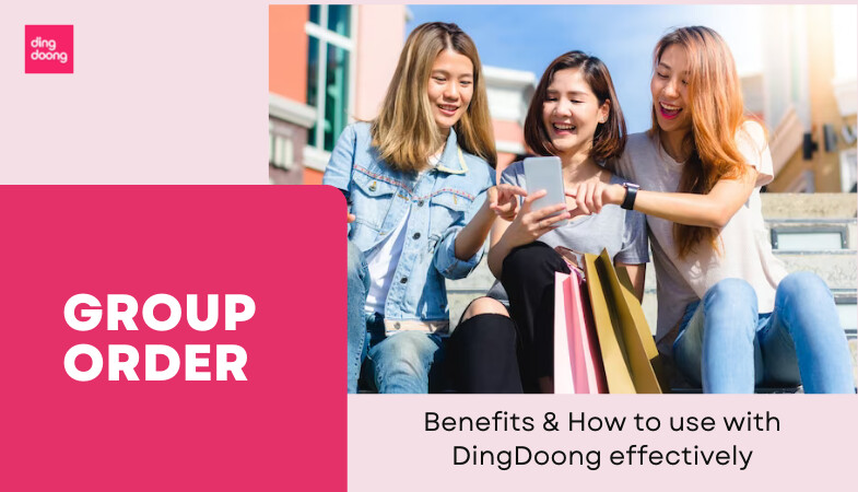 Outstanding benefits of using Group Order, and how to use it effectively