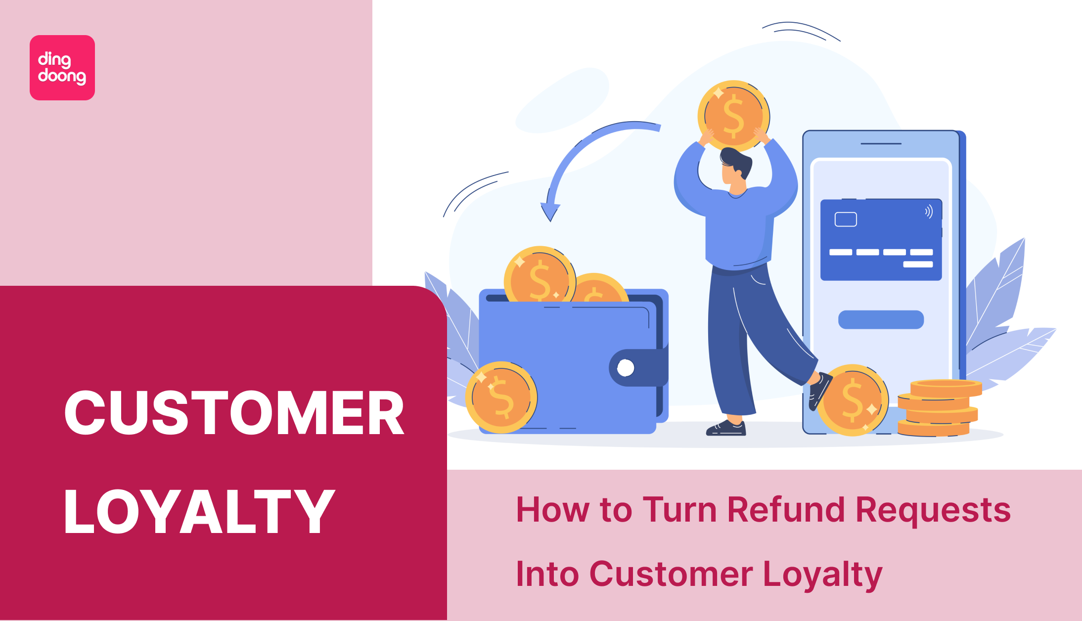 How to Turn Refund Requests Into Customer Loyalty: A Complete Guide